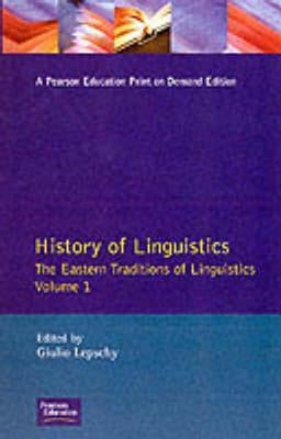 History of Linguistics Volume I: The Eastern Traditions of Linguistics by Lepschy, Giulio C.