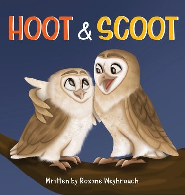 Hoot and Scoot by Weyhrauch, Roxane