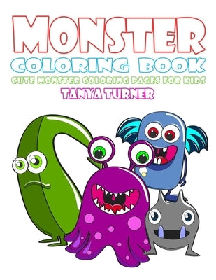 Monster Coloring Book: Cute Monster Coloring Pages for Kids by Turner, Tanya