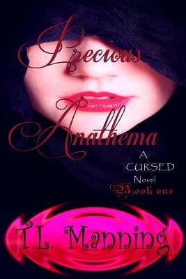 Precious Anathema by Manning, T. L.
