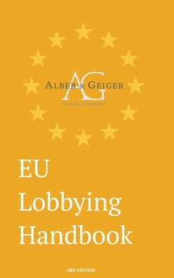 EU Lobbying Handbook by Geiger, Alber