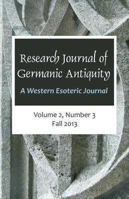 Research Journal of Germanic Antiquity: A Western Esoteric Journal Vol.2, No.3 by Lavoie, Jeffrey D.