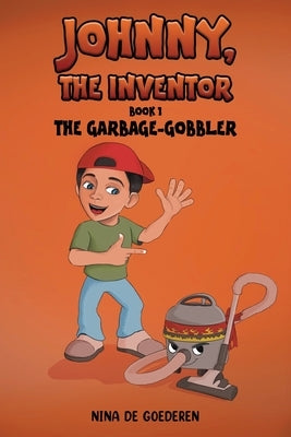 Johnny, The Inventor - Book 1 by Goederen, Nina de