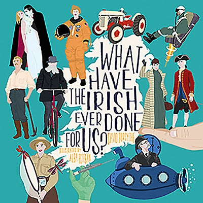 What Have the Irish Ever Done for Us? by Forsythe, David