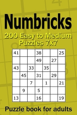 Numbricks puzzle book for adults: 200 Easy to Medium Puzzles 7x7 by Gurin, Alena