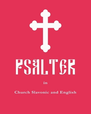 Psalter in Church Slavonic and English by Yakovlev, Anton
