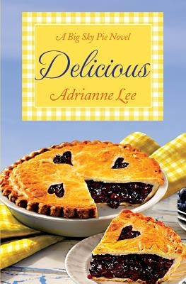 Delicious: Big Sky Pie #2 by Lee, Adrianne