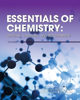 Essentials of Chemistry: General, Organic, and Biochemistry, Volume II by McDougal, Owen