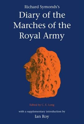Symond's Diary Marches Royal Army by Symonds, Richard