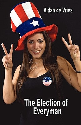 The Election of Everyman by De Vries, Aidan