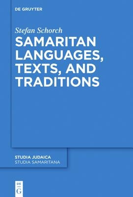 Samaritan Languages, Texts, and Traditions by Schorch, Stefan