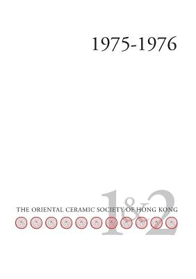 Bulletin of the Oriental Ceramic Society of Hong Kong Vol. 1 & 2 by Jones-Parry, R.