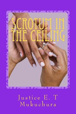 Scrotum in the ceiling: adapting the limerick in context by Mukuchura, Justice Eustace T.