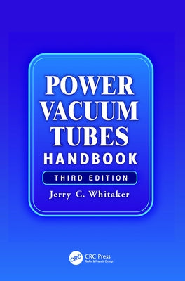 Power Vacuum Tubes Handbook by Whitaker, Jerry