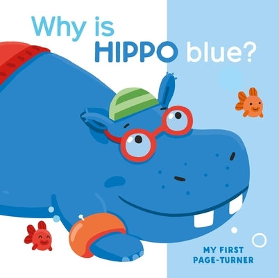 My First Page Turner Why Is Hippo Blue? by Little Genius Books