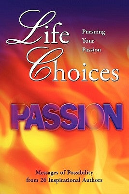 Life Choices: Pursuing Your Passion by Civillico, Jeff