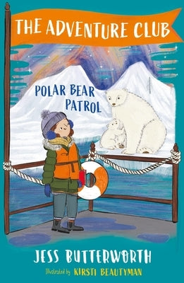 The Adventure Club: Polar Bear Patrol: Book 3 by Butterworth, Jess
