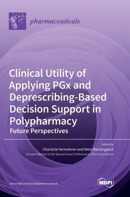 Clinical Utility of Applying PGx and Deprescribing-Based Decision Support in Polypharmacy by Vermehren, Charlotte