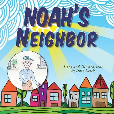 Noah's Neighbor by Reich, Dale