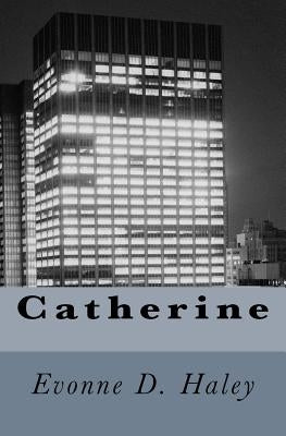 Catherine by Haley, Evonne D.