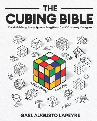 The Cubing Bible: The definitive guide to Speedcubing (From 0 to 100 in every Category) by Peretti, Romina