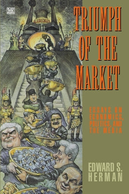 Triumph Of The Market by Herman, Edward