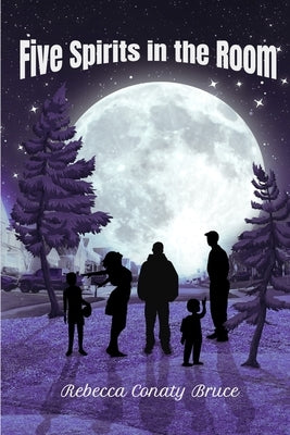 Five Spirits in the Room by Bruce, Rebecca Conaty