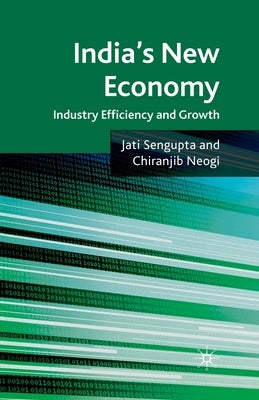 India's New Economy: Industry Efficiency and Growth by Sengupta, J. K.