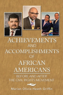 Achievements and Accomplishments of African Americans: Before and After the Civil Rights Movement by Griffin, Marian Olivia Heath