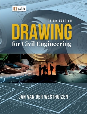 Drawing for Civil Engineering 3e by Van Der Westhuizen, Jan