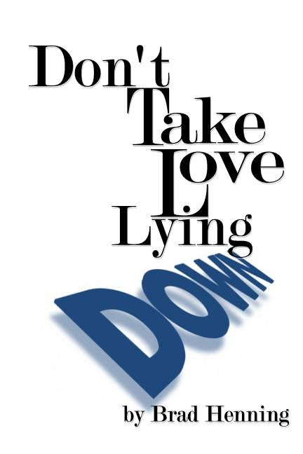 Don't Take Love Lying Down by Henning, Brad