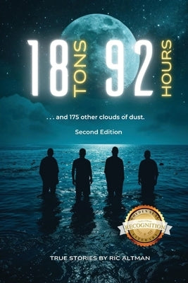 18 Tons and 92 Hours...and 175 other clouds of dust (Second Edition) by Altman, Ric