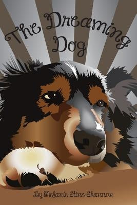 The Dreaming Dog by Stine-Shannon, Melanie L.