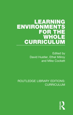 Learning Environments for the Whole Curriculum by Hustler, David