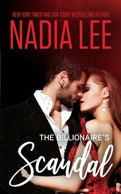 The Billionaire's Scandal by Lee, Nadia