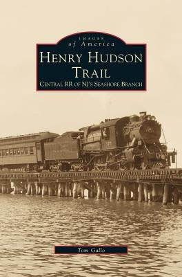 Henry Hudson Trail: Central RR of NJ's Seashore Branch by Gallo, Tom
