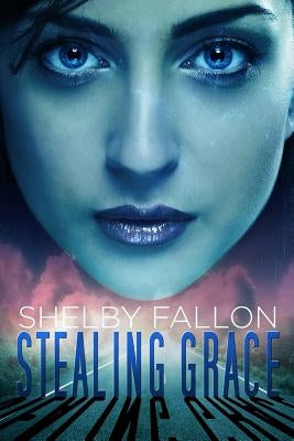 Stealing Grace: The Stolen Hearts Series by Fallon, Shelby