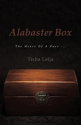 Alabaster Box: The Heart Of A Poet ... by Leija, Tisha