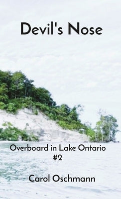 Devil's Nose: Overboard in Lake Ontario #2 by Oschmann, Carol