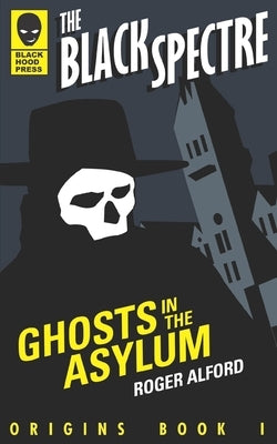 Ghosts in the Asylum by Alford, Roger