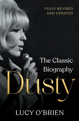 Dusty: The Classic Biography by O'Brien, Lucy