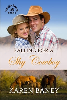 Falling for a Shy Cowboy: A Secret Crush Single Mom Christian Cowboy Romance (Vargas Ranch Book 2) by Baney, Karen
