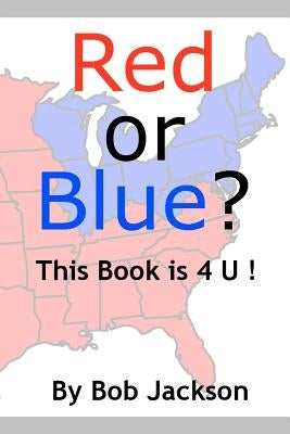 Red or Blue? This Book is 4 U! by Jackson, Bob