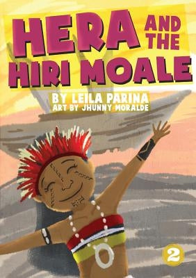 Hera and the Hiri Moale by Parina, Leila
