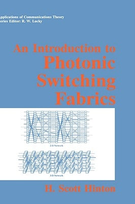 An Introduction to Photonic Switching Fabrics by Hinton, H. Scott