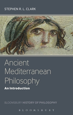 Ancient Mediterranean Philosophy: An Introduction by Clark, Stephen