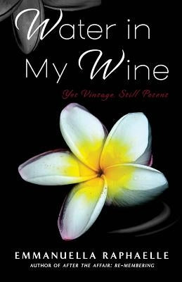 Water in My Wine by Raphaelle, Emmanuella