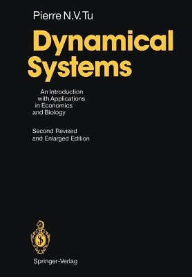 Dynamical Systems: An Introduction with Applications in Economics and Biology by Tu, Pierre N. V.