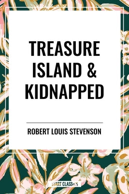 Treasure Island & Kidnapped by Stevenson, Robert Louis