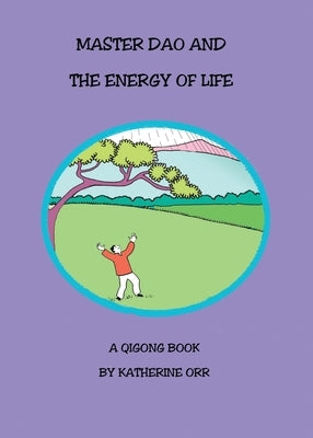 Master Dao and the Energy of Life by Orr, Katherine